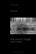 The Switch Image: Television Philosophy