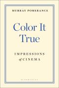 Color It True: Impressions of Cinema