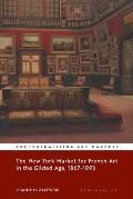 The New York Market for French Art in the Gilded Age, 1867-1893
