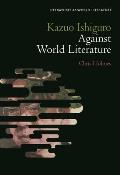 Kazuo Ishiguro Against World Literature