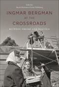 Ingmar Bergman at the Crossroads: Between Theory and Practice