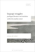 Language Smugglers: Postlingual Literatures and Translation Within the Canadian Context