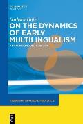 On the Dynamics of Early Multilingualism: A Psycholinguistic Study