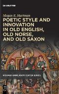 Poetic Style and Innovation in Old English, Old Norse, and Old Saxon