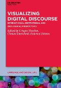Visualizing Digital Discourse: Interactional, Institutional and Ideological Perspectives