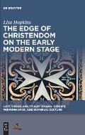 The Edge of Christendom on the Early Modern Stage