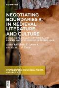 Negotiating Boundaries in Medieval Literature and Culture: Essays on Marginality, Difference, and Reading Practices in Honor of Thomas Hahn