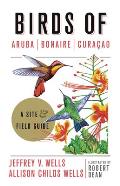 Birds of Aruba Bonaire & Curacao A Site & Field Guide
