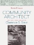 Community Architect: The Life and Vision of Clarence S. Stein