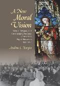 A New Moral Vision: Gender, Religion, and the Changing Purposes of American Higher Education, 1837-1917