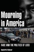 Mourning in America Race & the Politics of Loss