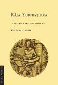 Raja Yudhisthira: Kingship in Epic Mahabharata