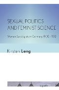 Sexual Politics and Feminist Science: Women Sexologists in Germany, 1900-1933