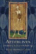 Afterlives The Return Of The Dead In The Middle Ages