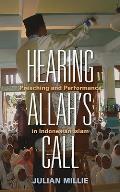 Hearing Allah's Call: Preaching and Performance in Indonesian Islam