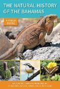 Natural History of The Bahamas A Field Guide