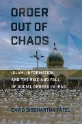 Order Out of Chaos: Islam, Information, and the Rise and Fall of Social Orders in Iraq