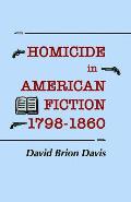 Homicide in American Fiction, 1798-1860: A Study in Social Values