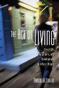 The Act of Living: Street Life, Marginality, and Development in Urban Ethiopia