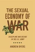 Sexual Economy of War: Discipline and Desire in the U.S. Army