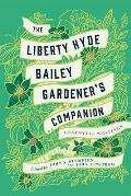 Liberty Hyde Bailey Gardeners Companion Essential Writings