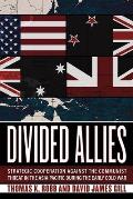 Divided Allies: Strategic Cooperation Against the Communist Threat in the Asia-Pacific During the Early Cold War
