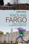 Race-Ing Fargo: Refugees, Citizenship, and the Transformation of Small Cities