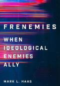 Frenemies: When Ideological Enemies Ally