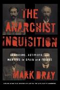 Anarchist Inquisition Assassins Activists & Martyrs in Spain & France