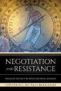 Negotiation and Resistance: Peasant Agency in High Medieval France