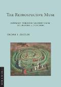 The Retrospective Muse: Pathways Through Ancient Greek Literature and Culture