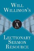Will Willimon's Lectionary Sermon Resource: Year a Part 2