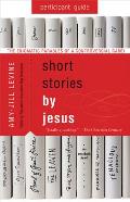Short Stories by Jesus Participant Guide: The Enigmatic Parables of a Controversial Rabbi