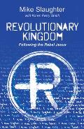 Revolutionary Kingdom: Following the Rebel Jesus