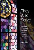 They Also Serve: Methodist and United Methodist Bishops Spouses, 1940-2018