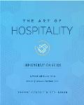 The Art of Hospitality Implementation Guide: A Practical Guide for a Ministry of Radical Welcome