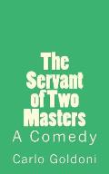 Servant Of Two Masters A Comedy