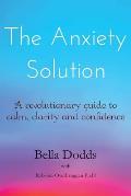 Anxiety Solution A Revolutionary Guide to Calm Clarity & Confidence