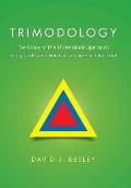 Trimodology: The Study of the Three Modi Operandi: Faith, Code, and Force as a Three-in-One Trio!