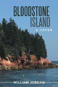 Bloodstone Island: A Caper