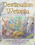Destination Wetopia