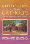 Reflections on Life as a Catholic: A Layman's Journey from Innocence to Reality