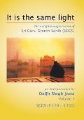 It Is The Same Light: the enlightening wisdom of Sri Guru Granth Sahib (SGGS) Volume 7: SGGS (P 1201-1430)