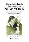 Good-bye, Lord, I'm Going To New York: The Secret Life of Belle Meade's William Harding Jackson