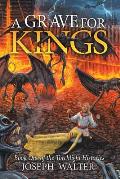 A Grave for Kings: Book One of the Torchlight Histories
