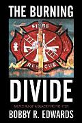 The Burning Divide: Memoirs of a Black Fire Fighter