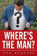 Where's the Man?