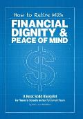 How to Retire with Financial Dignity and Peace of Mind
