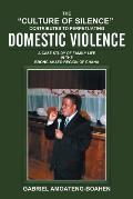 The Culture of Silence Contributes to Perpetuating Domestic Violence: A Case Study of Family Life in the Brong Ahafo Region of Ghana