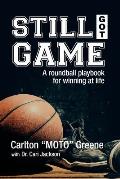 Still Got Game: A Roundball Playbook for Winning at Life